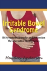 Irritable Bowel Syndrome : IBS Symptoms, Remedies and Prevention: The Alternative Healing Series - Book
