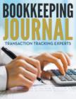 Bookkeeping Journal : Transaction Tracking Experts - Book