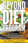 Beyond Diet Program For Beginners : Lose Weight, Burn Fat, Get a Slim Body, Increase Energy and Live Healthy - Book