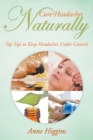 Cure Headaches Naturally : Top Tips to Keep Headaches Under Control - Book