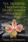 Yes, Holistic Treatment and Development is Possible! : Learn How to Look Beyond the Symptoms and Cure Your Entire Person - Book