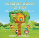 Adventure Book For Kids : Play and Learn Adventures - Book