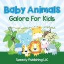 Baby Animals Galore For Kids - Book