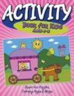 Activity Book For Kids Ages 4-8 : Super Fun Puzzles, Coloring Pages & Mazes - Book