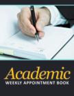 Academic Weekly Appointment Book - Book