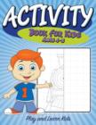 Activity Book For Kids Ages 4 to 8 : Play and Learn Kids - Book