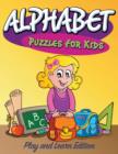 Alphabet Puzzles For Kids : Play and Learn Edition - Book