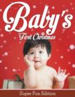 Baby's First Christmas : Super Fun Edition - Book