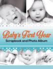 Baby's First Year Scrapbook and Photo Album - Book