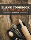 Blank Cookbook My Recipes And Notes : Big Book Edition - Book