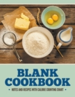Blank Cookbook Notes And Recipes With Calorie Counting Chart - Book