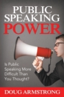 Public Speaking Power : Is Public Speaking More Difficult Than You Thought? - Book