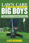 Lawn Care for the Big Boys : A Quick Resource on Landscaping and Gardening - Book