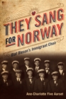 They Sang for Norway : Olaf Oleson's Immigrant Choir - eBook