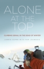 Alone at the Top : Climbing Denali in the Dead of Winter - eBook