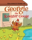 Grandma's Story of Georgie the Rooster Goose - Book