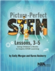 Picture-Perfect STEM Lessons, 3-5 : Using Children's Books to Inspire STEM Learning - eBook