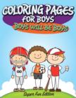 Coloring Pages For Boys : Boys will Be Boys: Super Fun Edition - Book