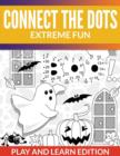 Connect The Dots Extreme Fun : Play and Learn Edition - Book