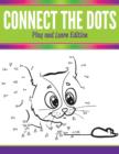 Connect The Dots : Play and Learn Edition - Book