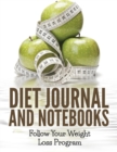 Diet Journal And Notebooks : Follow Your Weight Loss Program - Book