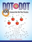 Dot To Dot 100 Connect the Dot Fun Puzzles - Book