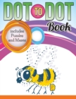 Dot to Dot Book Includes Puzzles and Mazes - Book