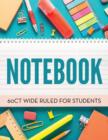 Notebook 60Ct Wide Ruled For Students - Book
