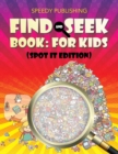 Find and Seek Book : For Kids (Spot It Edition) - Book