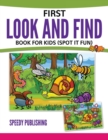 First Look and Find Book for Kids : (spot It Fun) - Book