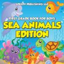 First Grade Book For Boys : Sea Animals Edition - Book