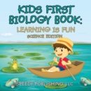 Kids First Biology Book : Learning is Fun Science Edition - Book