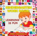 Kindergarten Workbook : Learning Is Fun - Book