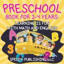 Preschool Book For 2-4 Years : Learning is Fun with Math and English - Book