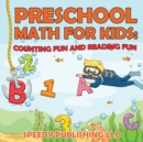 Preschool Math For Kids : Counting Fun and Reading Fun - Book