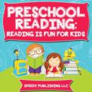 Preschool Reading : Reading is Fun For Kids - Book