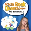 Kids Book of Questions. Why do Animals...? - Book