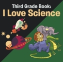 Third Grade Book : I Love Science - Book