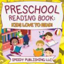 Preschool Reading Book : Kids Love To Read! - Book