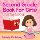 Second Grade Book For Girls : Reading is Fun! - Book