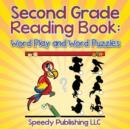 Second Grade Reading Book : Word Play and Word Puzzles - Book
