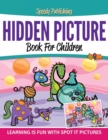 Hidden Picture Book for Children : Learning Is Fun with Spot It Pictures - Book