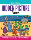 Hidden Picture Games : I Love Seek and Find Games - Book