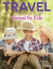 Travel Journal for Kids - Book