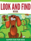 Look and Find Book : Super Fun for Kids - Book