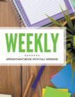 Weekly Appointment Book With Full Weekend - Book