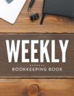 Weekly Bookkeeping Book - Book