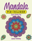 Mandala for Children : Super Coloring Fun - Book