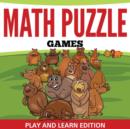 Math Puzzle Games : Play and Learn Edition - Book