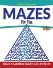 Mazes for Fun : Brain Scarmble Mazes and Puzzles - Book